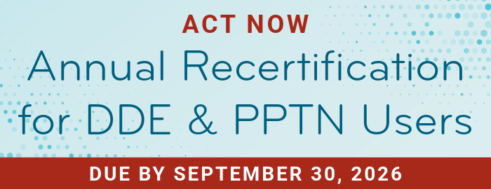 Act Now: Annual DDE & PPTN Recertification