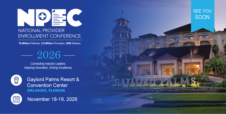 2026 National Provider Enrollment Conference (NPEC) &ndash; Registration Is Now Open!