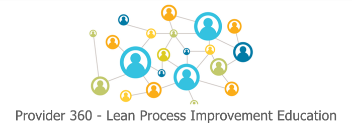 Provider 360 – Lean Process Improvement Education