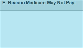 E. Reason Medicare May Not Pay